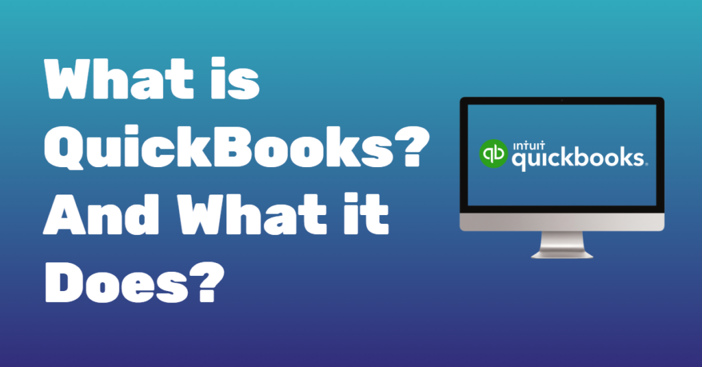 What Is QuickBooks & How Does It Work?